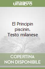 El Principin piscinin. Testo milanese libro