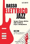 Basso elettrico jazz. Suonare il basso elettrico dalla tradizione al jazz contemporaneo. Tecniche e concetti di base per l'accompagnamento. Vol. 1 libro di Carreri Alex