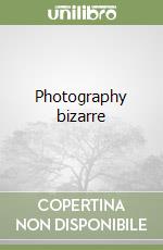 Photography bizarre libro