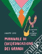 Manuale di (dis)educazione dei grandi libro