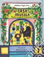 Casa Musica (come un papero innamorato). Ediz. illustrata