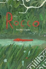 Rocco. Ediz. illustrata