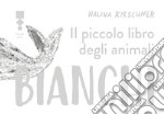 Il piccolo libro degli animali bianchi