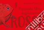 Il piccolo libro degli animali rossi libro