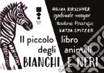 Il piccolo libro degli animali bianchi e neri libro