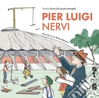 Pier Luigi Nervi. Ediz. inglese libro