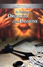 Il piccolo orologio della Passione libro