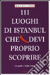 111 luoghi di Istanbul che devi proprio scoprire libro