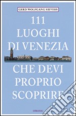 111 luoghi di Venezia che devi proprio scoprire