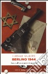 Berlino 1944. Caccia all'assassino tra le macerie libro di Gilbers Harald