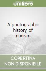 A photographic history of nudism libro