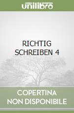 RICHTIG SCHREIBEN 4 libro