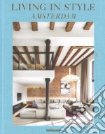 Living in style Amsterdam. Ediz. inglese, danese, tedesca e francese libro