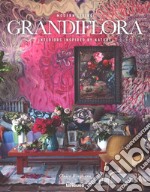 Grandiflora. Modern living. Interiors inspired by nature. Ediz. illustrata libro