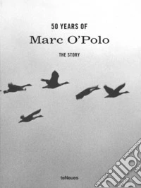 50 years of «Marco O' Polo». The story. Ediz. a colori libro