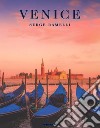 Venice. Ediz. inglese, francese e tedesca libro