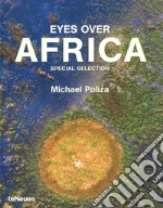 Eyes over Africa. Special selection. Ediz. tedesca, inglese e francese libro