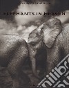 Elephants in heaven. Ediz. inglese, francese e tedesca libro