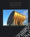 Jean-Francois Koenig architect. Ediz. illustrata libro