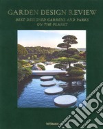 Garden design review. Best designed gardens and parks on the planet. Ediz. illustrata