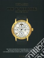 The watch book. Ediz. inglese, tedesca e francese libro