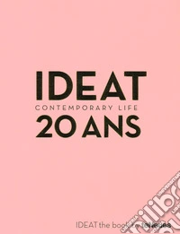 Ideat 20 ans contemporary life. Ediz. francese libro