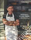 Kimon's greek table. How to cook, cherish and reinvent culinary classics libro