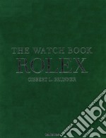 The watch book Rolex. Ediz. inglese, tedesca e francese libro