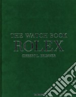 The watch book Rolex. Ediz. inglese, tedesca e francese libro