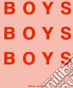 Boys! boys! boys! Ediz. illustrata libro