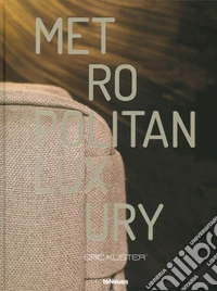 Metropolitan luxury. Ediz. a colori