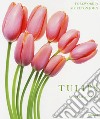 Tulips. Ediz. illustrata libro di Arnold Peter