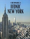 Iconic New York. Ediz. ampliata libro