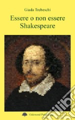 Essere o non essere Shakespeare libro