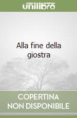 Alla fine della giostra libro