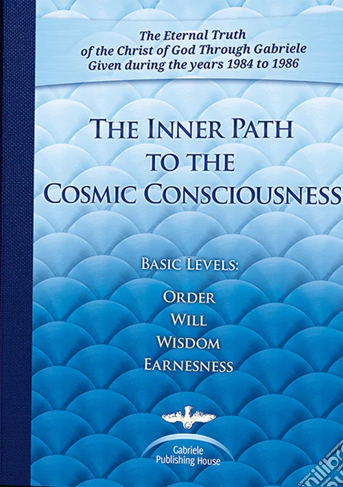 The inner path to the cosmic consciousness (Basic Levels Order-Will-Wisdom-Earnestness)