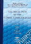 The inner path to the cosmic consciousness (Basic Levels Order-Will-Wisdom-Earnestness) libro