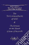 The ten Commandments of God & the sermon on the Mount of Jesus of Nazareth libro