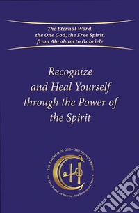 Recognize and heal yourself with the power of the Spirit libro
