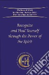 Recognize and heal yourself with the power of the Spirit libro