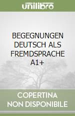 BEGEGNUNGEN DEUTSCH ALS FREMDSPRACHE A1+ libro