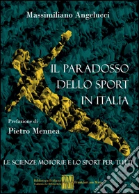 Il paradosso dello sport in Italia libro