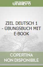 ZIEL DEUTSCH 1 - ÜBUNGSBUCH MIT E-BOOK libro