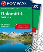 Guida escursionistica n. 5739. Dolomiti 4. Val Badia. Con carta libro