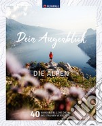 Dein Augenblick-die Alpen libro