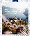 Dein Augenblick-die Alpen libro