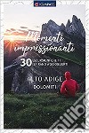 Momenti impressionanti. 30 escursioni che ti ispirano a scioglierti. Alto Adige Dolomiti libro