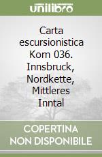Carta escursionistica Kom 036. Innsbruck, Nordkette, Mittleres Inntal libro