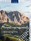 Momenti impressionanti. Libro di vetta libro