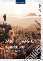 Dein Augenblick Wander und Tourenbuch libro